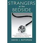 David J Rothman: Strangers at the Bedside