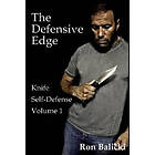Ron Balicki: The Defensive Edge Knife Self Defense Volume 1
