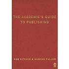 Rob Kitchin: The Academic's Guide to Publishing