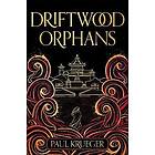 Paul Krueger: Driftwood Orphans