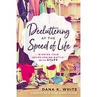 Dana K White: Decluttering at the Speed of Life