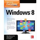 Mary Branscombe, Simon Bisson, Eric Butow: How To Do Everything Windows 8