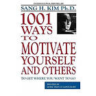 Sang H Kim: 1001 Ways to Motivate Yourself &; Others