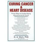 Geoff A Mohr: Curing Cancer &; Heart Disease