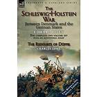 Edward Dicey, Charles Lowe: The Schleswig-Holstein War Between Denmark and the German States