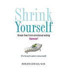 Roger Gould: Shrink Yourself