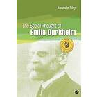 Alexander T Riley: The Social Thought of Emile Durkheim