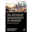 Steve Goulding, Richard Abley: Relationship Management in Banking