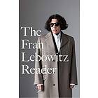 Fran Lebowitz: The Fran Lebowitz Reader