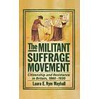 Laura E Nym Mayhall: The Militant Suffrage Movement