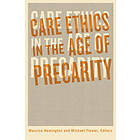 Maurice Hamington, Michael Flower: Care Ethics in the Age of Precarity