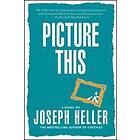 Joseph Heller: Picture This