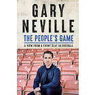 Gary Neville: People's Game: A View From Front Seat In Football