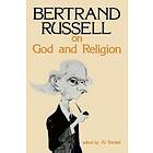 Bertrand Russell: Bertrand Russell on God and Religion