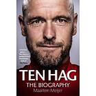 Maarten Meijer: Ten Hag: The Biography