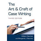 William Naumes, Margaret J Naumes: The Art and Craft of Case Writing