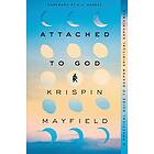 Krispin Mayfield: Attached to God