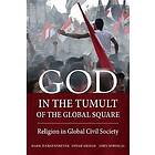 Mark Juergensmeyer, Dinah Griego, John Soboslai: God in the Tumult of Global Square