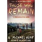 G Michael Hopf: Those Who Remain