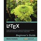 Stefan Kottwitz: LaTeX Beginner's Guide