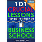 Chris Haroun: 101 Crucial Lessons They Don't Teach You in Business School