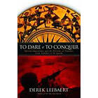 Derek Leebaert: To Dare and to Conquer
