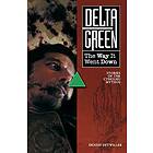 Dennis Detwiller: Delta Green: The Way It Went Down
