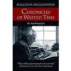Malcolm Muggeridge: Chronicles of Wasted Time