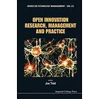 Joe Tidd: Open Innovation Research, Management And Practice
