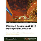 Mindaugas Pocius: Microsoft Dynamics AX 2012 Development Cookbook