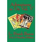 L Frank Baum: Adventures in Oz Vol. V