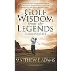 Matthew Adams: Golf Wisdom From the Legends