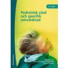 Maire Edwinson Månsson, Karin Enskär: Pediatrisk vård och specifik omvårdnad