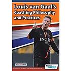 : Louis van Gaal's Coaching Philosophy and Practices