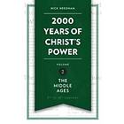 Nick Needham: 2,000 Years of Christ's Power Vol. 2