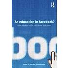 Mike Kent, Tama Leaver: An Education in Facebook?