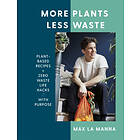 Max La Manna: More Plants Less Waste