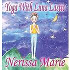 Nerissa Marie: Yoga With Luna Lastic (Inspirational For Kids, Toddler Books, Kids Kindergarten Baby Book, Books Ages 2-8, Books)