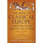 Peter Thonemann, Simon Price: The Birth of Classical Europe