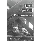 Mike Pearson: Site-Specific Performance