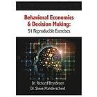 Steve Manderscheid, Richard Brynteson: Behavioral Economics and Decision Making: 51 Reproducible Exercises