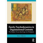 Steen Visholm: Family Psychodynamics in Organizational Contexts