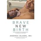 Andrea Olson: Brave New Birth