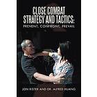 Jon Rister, Dr Alfred Huang: Close Combat Strategy and Tactics
