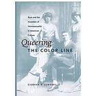 Siobhan B Somerville: Queering the Color Line