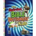 Holman Reference Editorial Staff: Holman Illustrated Bible Dictionary for Kids