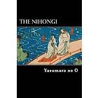 Yasumaro No O: The Nihongi: Chronicles of Japan from the Earliest Times to A.D. 697