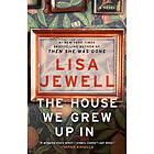 Lisa Jewell: The House We Grew Up in