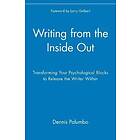 D Palumbo: Writing from the Inside Out Transforming Your Psychological Blocks to Release Writer Within