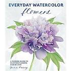 J Rainey: Everyday Watercolor Flowers